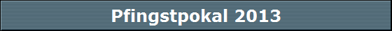 Pfingstpokal 2013