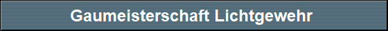 Gaumeisterschaft Lichtgewehr 
